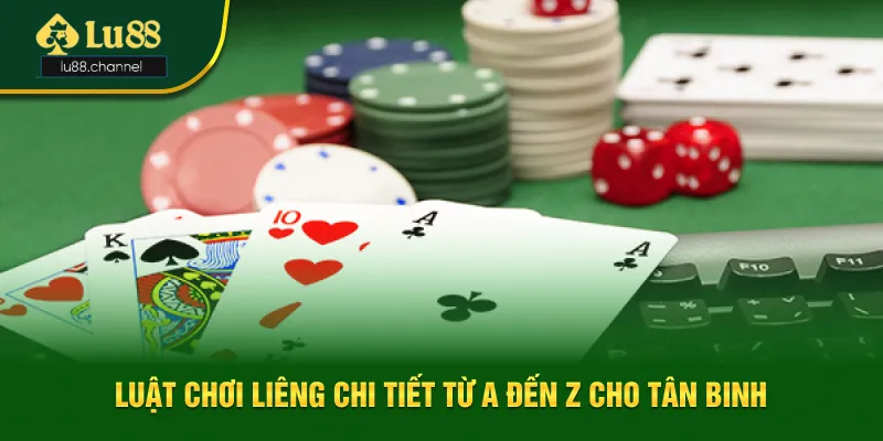 Luật chơi Liêng chi tiết từ A đến Z cho tân thủ