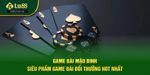 Game Bài Mậu Binh – Siêu Phẩm Game Bài Đổi Thưởng Hot Nhất
