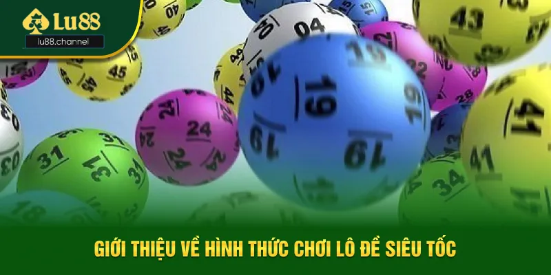 Trò chơi lô đề siêu tốc là gì? Trò chơi lô đề siêu tốc là gì?