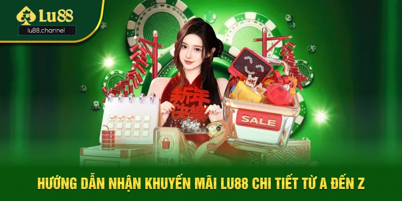 Hướng dẫn cách nhận khuyến mãi Lu88 chi tiết từ A đến Z
