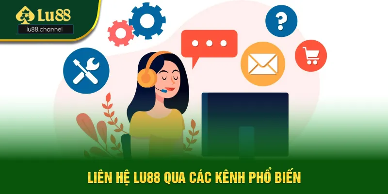 Liên hệ Lu88 nhanh chóng qua các kênh phổ biến