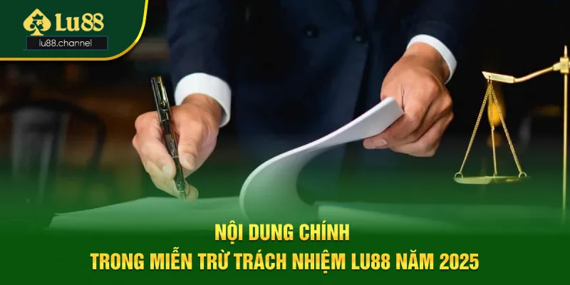 Nội dung quy định trong miễn trừ trách nhiệm Lu88 năm 2025