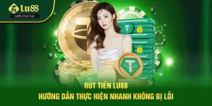 Rút Tiền Lu88 - Hướng Dẫn Thực Hiện Nhanh Không Bị Lỗi