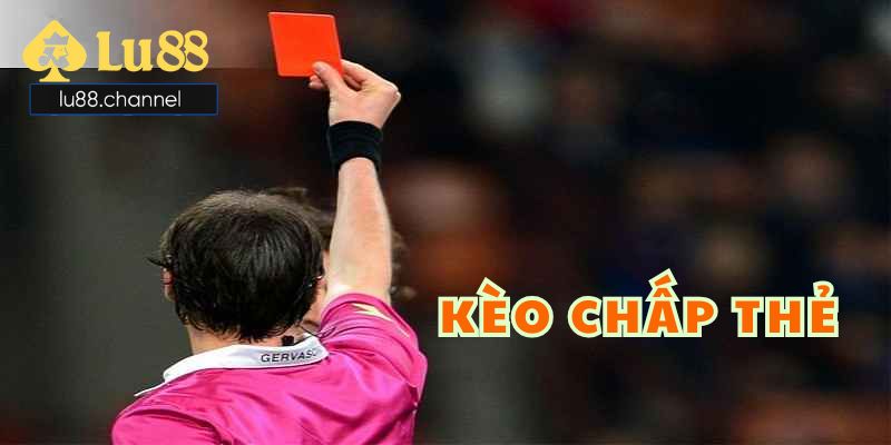 Kèo chấp thẻ
