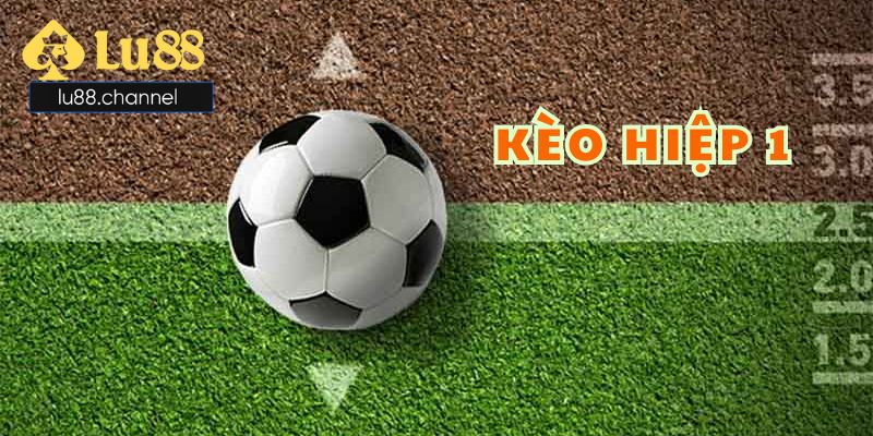 Kèo hiệp 1